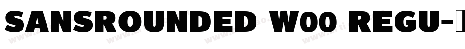 SansRounded W00 Regu字体转换